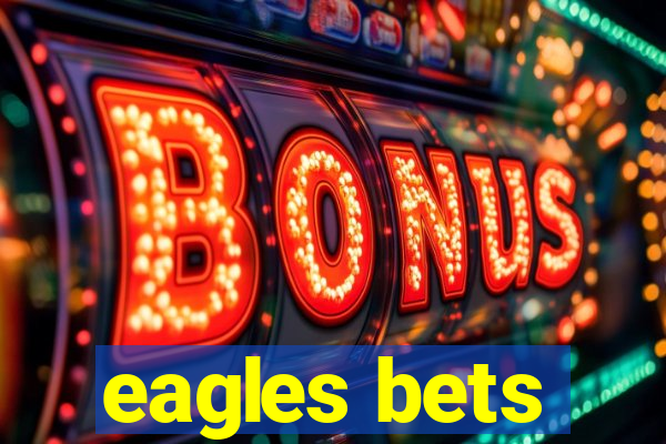 eagles bets